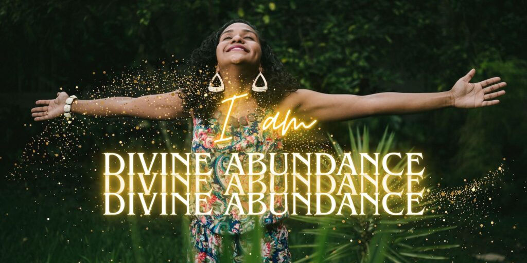 i am divine abundance
